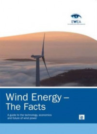 Wind Energy-The Facts : A Guide To The Technology, Economics and Future Of Wind Power