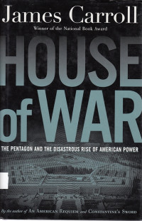 House of War: the pentagon and the disastrous rise of American power