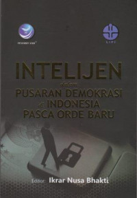 INTELIJEN DALAM PUSARAN DEMOKRASI DI INDONESIA PASCA ORDE BARU