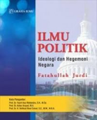 Ilmu politik : ideologi dan hegemoni negara