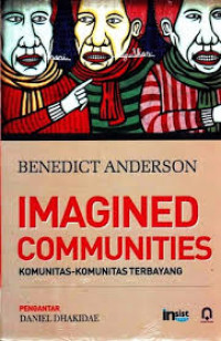 Imagined Communities: Komunitas - Komunitas Terbayang