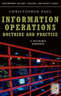 Information Operations : Doctrine and practice : A reference handbook