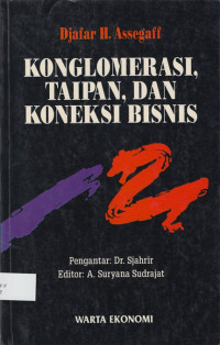 Konglomerasi, Taipan, dan Koneksi Bisnis