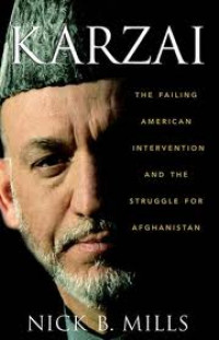 KARZAI : The Failing American Intervention And The Struggle For Afghanistan