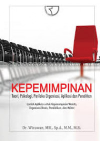 Kepemimpinan: Teori, Psikologi, Perilaku Organisasi, Aplikasi dan Penelitian ; Contoh Aplikasi untuk Kepemimpinan Wanita, Organisasi Bisnis, Pendidikan dan Militer