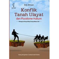 Konflik tanah ulayat dan pluralisme hukum : hilangnya ruang hidup orang Melayu Deli