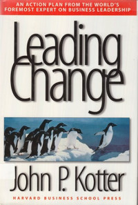 An Action Plan From The World's Foremost Expert On Business Leadership : Leading Change