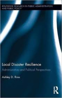 Local disaster resilience : administrative and political perspectives