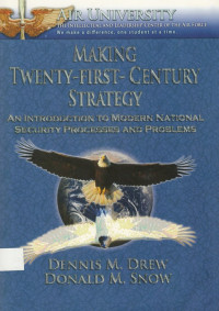 Making Twenty-First-Century Strategy : an introduction to modern national security processes and problems