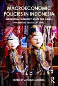 Macroeconomic Policies In Indonesia : Indonesia Economy Since The Asian Financial Crisis Of 1997