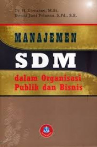 Manajemen SDM: dalam organisasi publik dan bisnis