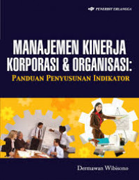 Manajemen kinerja : konsep, desain, dan teknik meningkatkan perusahaan