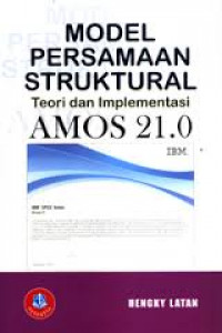 Model Persamaan Struktural Teori dan Implementasi AMOS 21.0