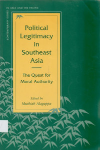 Political Legitimacy in Southeast Asia: The quest for moral authority