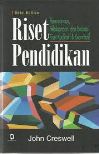 RISET PENDIDIKAN PERENCANAAN , PELASANAAN , DAN EVALUASI RISET KUALITATIF DAN KUANTITATIF