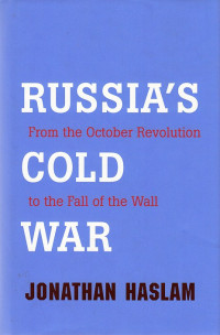 Russia's Cold War : from the October Revolution to the fall of the wall