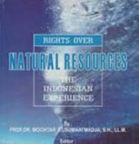 Rights over natural resources : The Indonesian experience