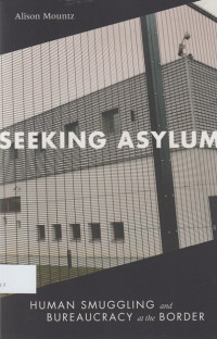 Seeking Asylum : human smuggling and bureaucracy at the border