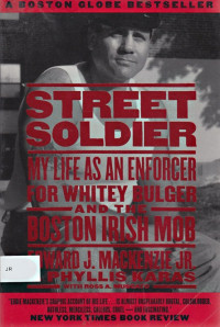 Street Soldier: my life as an enforcer for whitey bulger and the boston irish mob