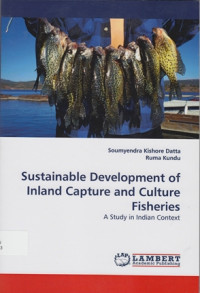 Sustainable Development of Inland Capture and Culture Fisheries: Study in Indian context