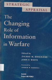 Strategic Appraisal : the changing role of information in warfare