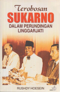 Terobosan Sukarno dalam Perundingan Linggarjati