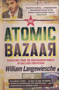 The Atomic Bazaar: dispatches from the underground world of nuclear trafficking