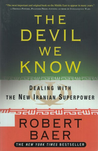 The Devil We Know : dealing with the new Iranian superpower