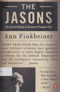 The Jasons: The Secret History of Science's Postwar Elite