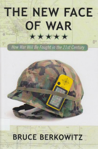 The New Face of War : How war will be fought in the 21st century