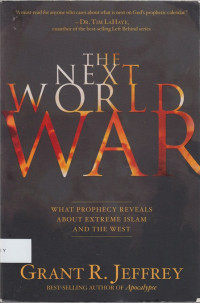 The next world war : what prophecy reveals about extreme Islam and the West