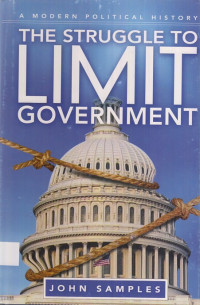 The Struggle To Limit Government:A modern political history