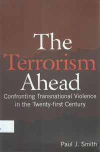 The Terrorism Ahead: Confronting transnational violence in the twenty-first century