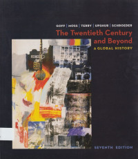 The Twentieth Century and Beyond : A Brief Global History