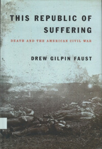 This republic of suffering : death and the American Civil War