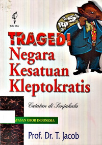 Tragedi Negara Kesatuan Kleptokratis: Catatan di Senjakala