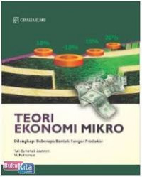 Teori Ekonomi Mikro : Dilengkapi Beberapa Bentuk Fungsi Produksi