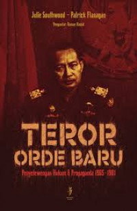 Teror orde baru : penyelewengan hukum & propaganda 1965-1981