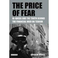 The Price Of Fear : Al-Qaeda And The Truth Behind The financial War On Terror