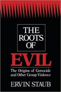 The roots of evil : the origins of genocide and other group violence