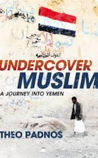 Undercover Muslim A Journey Into Yemen