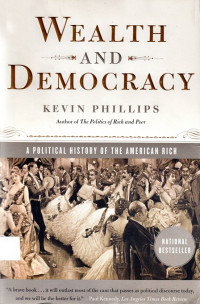 Wealth and Democracy: a political history of the American rich