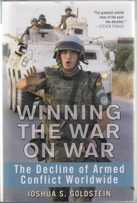 Winning The War On War : The Decline Of Armed Conflict Worldwide