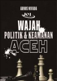 Wajah Politik & Keamanan Aceh