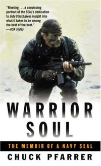 Warrior Soul : The Memoir of a Navy SEAL