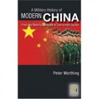 A Military History Of Modern China : From The Manchu Conquest To Tian'anmen Square
