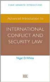 Advanced introduction to international conflict and security law