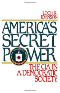 America's secret power : the CIA in a democratic society