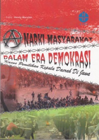 Anarki Masyarakat Dalam Era Demokrasi Kasus Pemilihan Kepala Daerah Dijawa