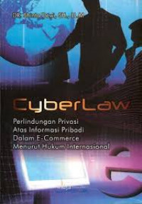 Cyberlaw : Praktik Negara - Negara Dalam Mengatur Privasi Dalam E-Commerce